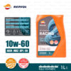 REPSOL RACING 4T FULLY Synthetic 4T [10W-60] Motorcycle Oil น้ำมันเครื่อง มอเตอร์ไซค์ สังเคราะห์แท้ 100% บรรจุ 1 ลิตร